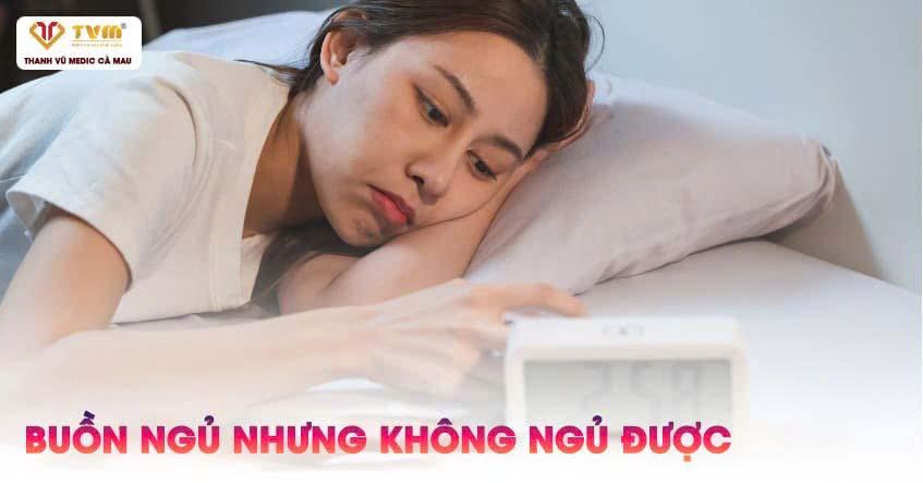 Buồn ngủ nhưng không ngủ được là do đâu? Cách xử lý an toàn